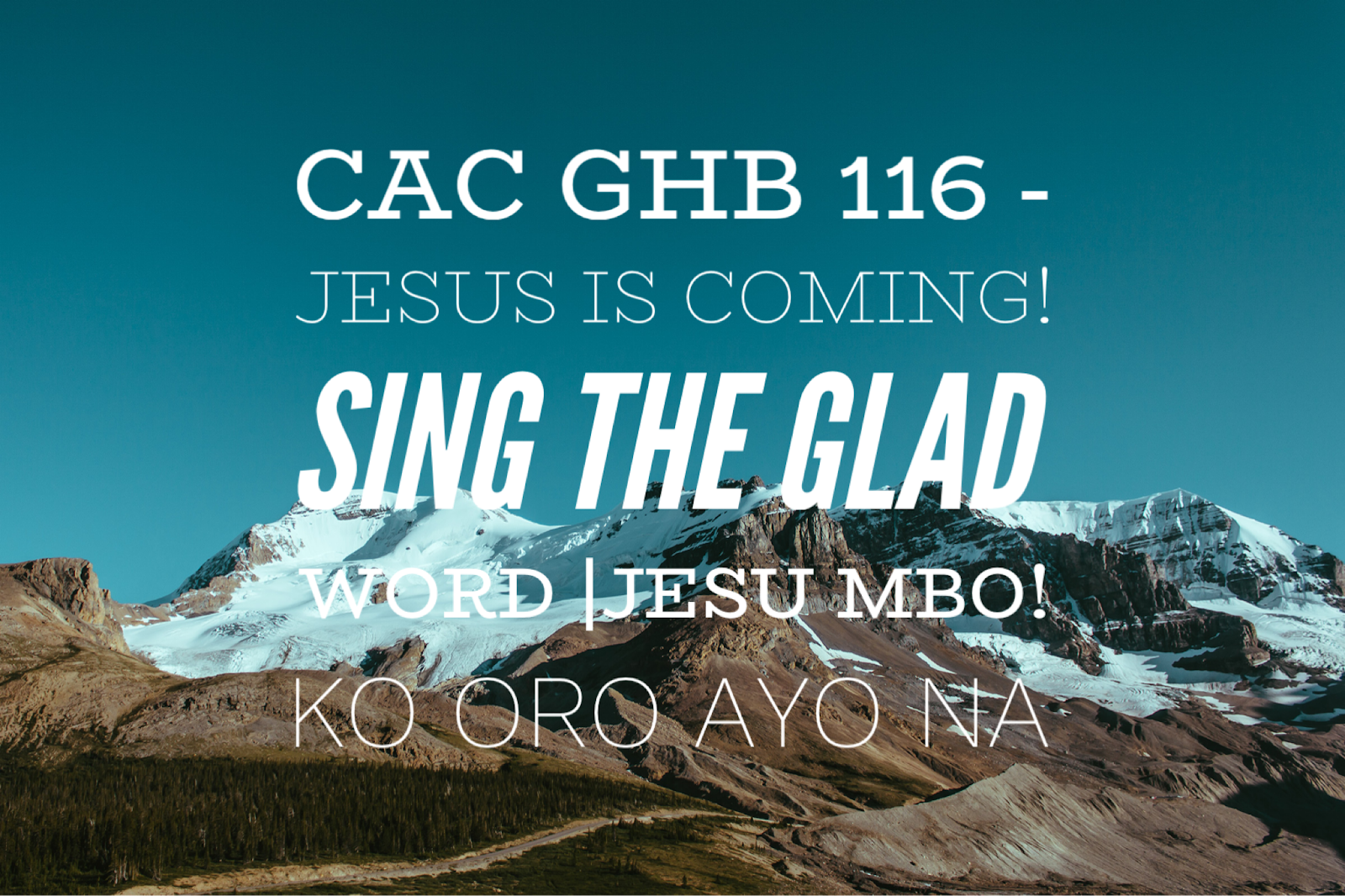 CAC GHB 116 Jesus is coming! sing the glad word Jesu mbo! ko oro