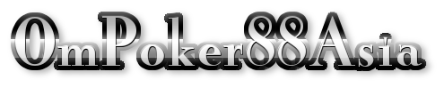 Ompoker88asia - Situs Agen Bandar Judi Poker Online, BandarQ Online Dan Domino 99