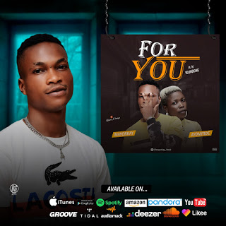 Mayorkay Ft. Ayomitide – For You