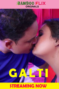 Galti (2020) Hindi Bambooflix Exclusive | 720p WEB-DL | Download | Watch Online