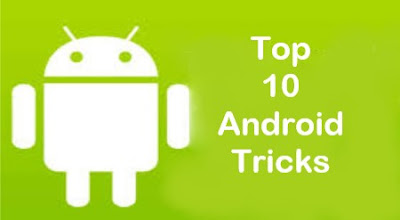 10 Android tricks you didn't know your phone could do Android tricks
