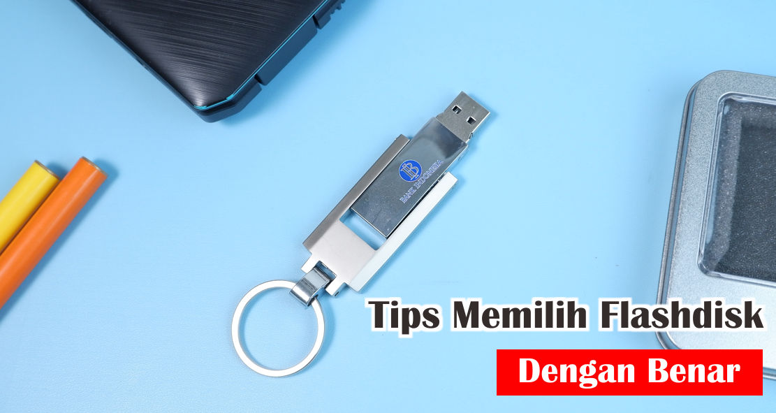 Tips Memilih Flashdisk Dengan Benar