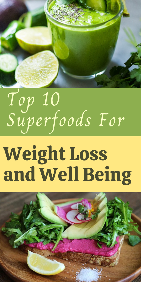Top 10 Superfoods For Fast Weight Loss and General Well Being Health