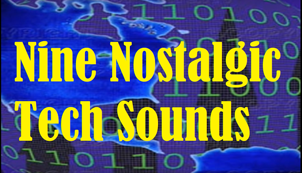 Nueve sonidos tecnológicos nostálgicos
