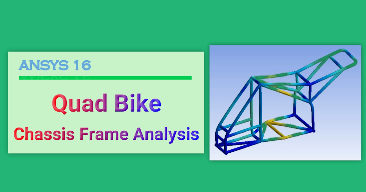 harkegaurav Quad Bike Chassis Frame Analysis in ANSYS