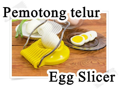 41 Daftar Peralatan Dapur Lengkap Dalam Bahasa Inggris; Bahasa Inggrisnya pemotong telur adalah egg slicer