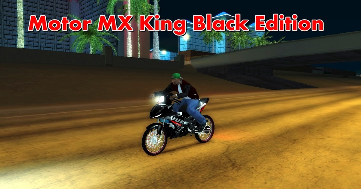 Mod Motor MX King Black Edition + Bonus Angkatan 17