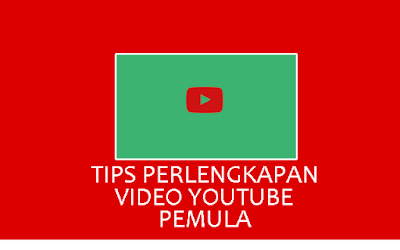 tips perlengkapan video youtube pemula