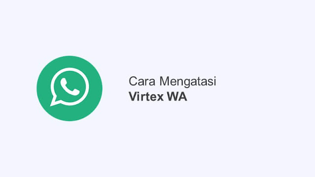 cara mengatasi virtex wa