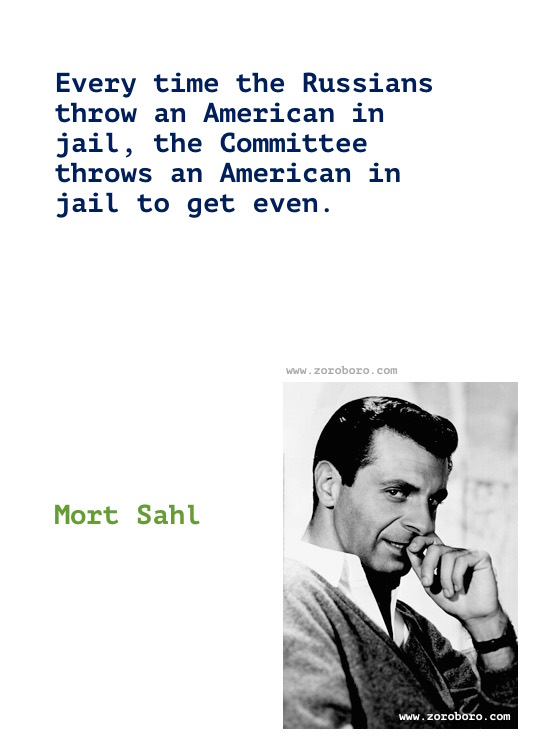 Mort Sahl Quotes. Mort Sahl (Comedian), Mort Sahl Funny, Politics, America, People Quotes, Mort Sahl Quotes