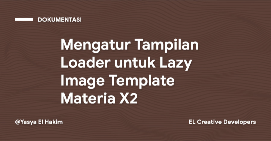 Cara Mengatur Tampilan Loader untuk Lazy Image Template Materia X2 Cara Mengatur Tampilan Loader untuk Lazy Image Template Materia X2