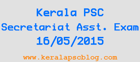 Kerala PSC Secretariat Assistant Exam 16-05-2015