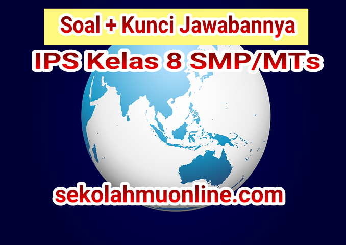 Soal IPS Kelas VIII Bab 2 Indahnya Berinteraksi dengan Negara-negara ASEAN