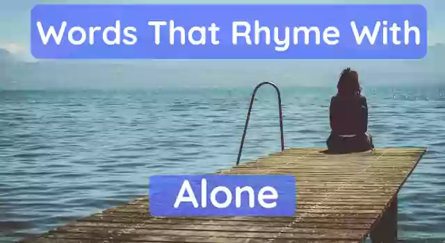 Words That Rhyme With Alone