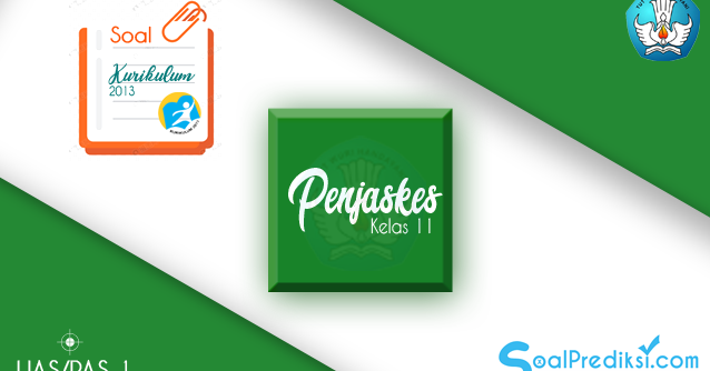 Latihan Soal UAS Penjaskes Kelas 11 Semester 1 K13 2021