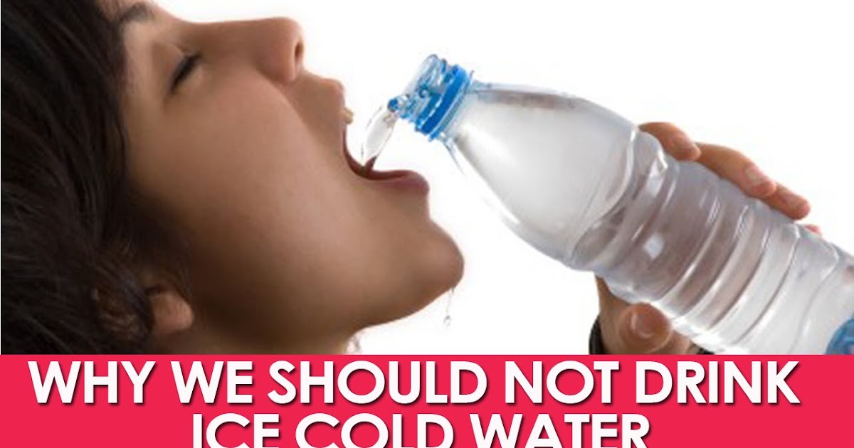 Dangers Of Drinking Cold Water [ MUST READ]
