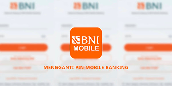 Cara Mengganti MPIN BNI Mobile Banking Tanpa Ke Bank