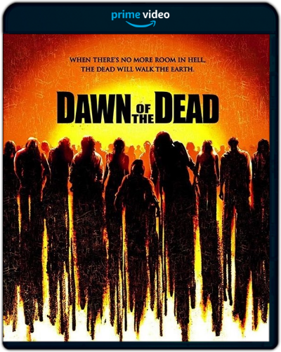 Dawn of the Dead (2004) Theatrical Cut [Open Matte] 1080p AMZN WEB-DL Dual Latino-Inglés [Subt. Esp] (Terror. Ciencia ficción)