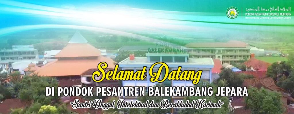 Lowongan Jepara Pondok Pesantren Roudlotul Mubtadiin Belakambang Lowongan Jepara Pondok Pesantren Roudlotul Mubtadiin Belakambang