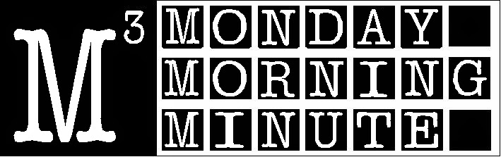 Monday Morning Minute