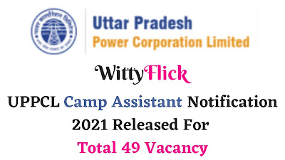 UPPCL Camp Assistant Notification 2021 Released For Total 49 Vacancy