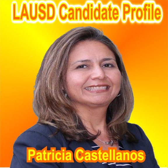 LAUSD Candidate Profile: Patricia Castellanos - SMART KIDS