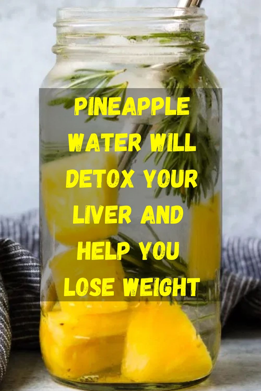 Pineapple Water Will Detox Your Liver. Help You Lose Weight .. Reduce Joint Swelling And Pain