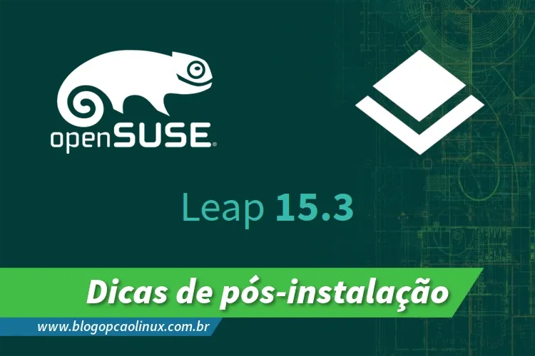 Guia de pós-instalação do openSUSE Leap 15.3