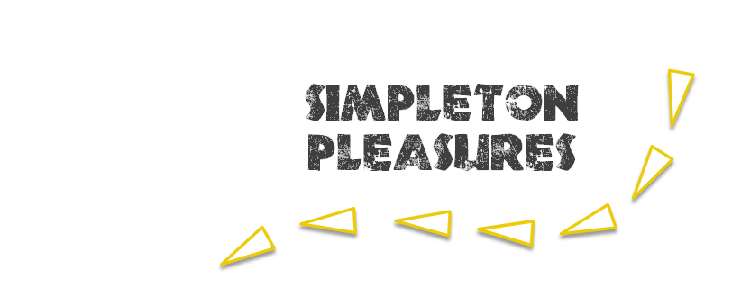 Simpleton Pleasures