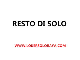 Lowongan Kerja Februari 2021 Resto di Solo - Portal Info Lowongan Kerja