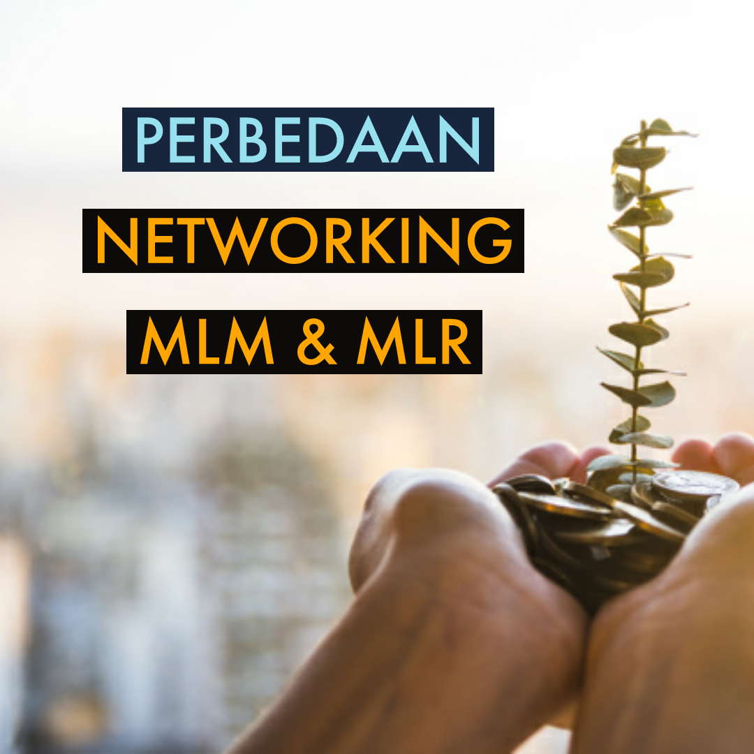 PERBEDAAN BISNIS NETWORKING, MLM & MLR ~ Mekanisme Bisnis ...