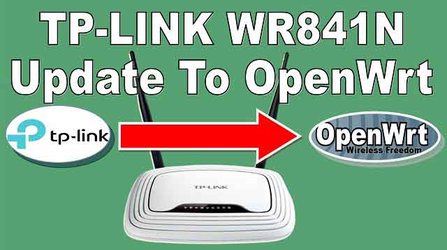 تثبيت السوفت OpenWrt على الراوتر TP-LINK TL-WR841N بجميع إصداراته