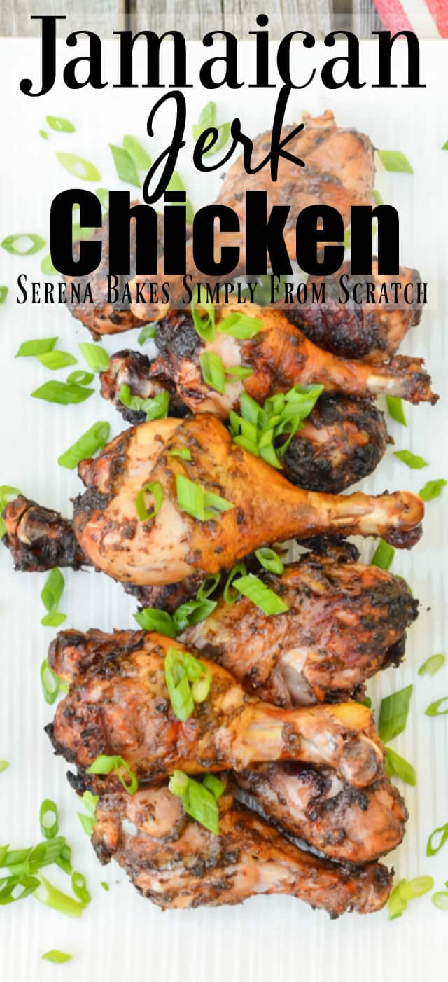 Jamaican Jerk Chicken Recipe is a favorite marinade on the grill from Serena Bakes Simply From Scratch.