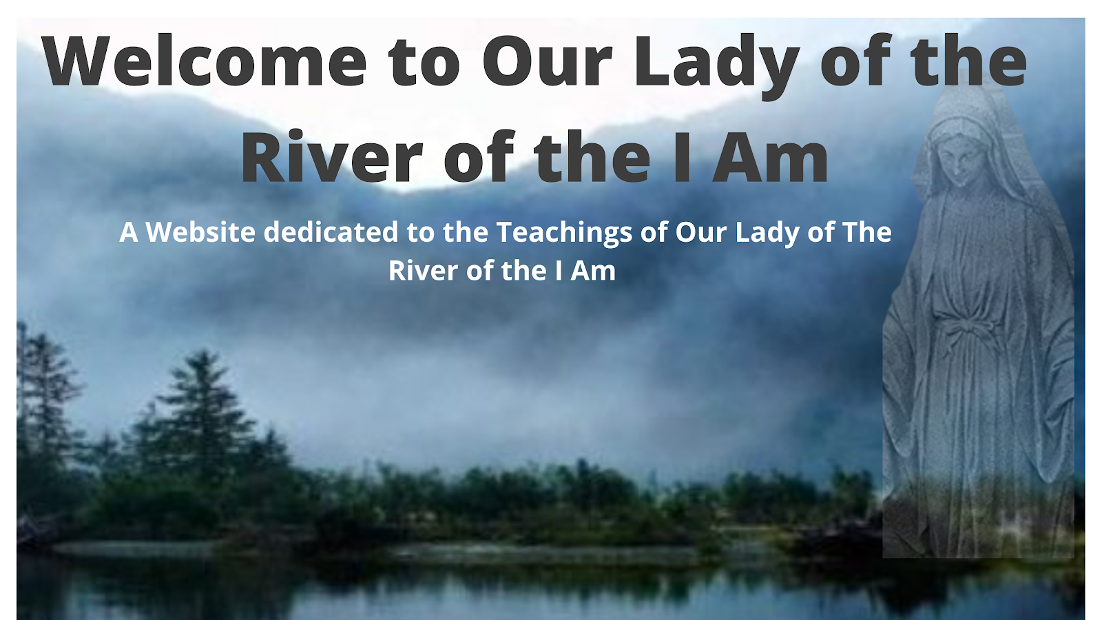 Welcome to Our Lady of the River of the I Am