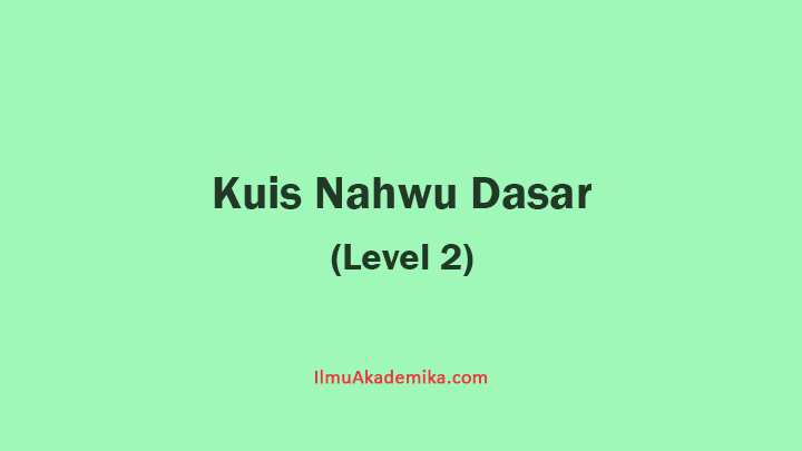 Contoh Soal Bahasa Arab 2 Ilmu Akademika