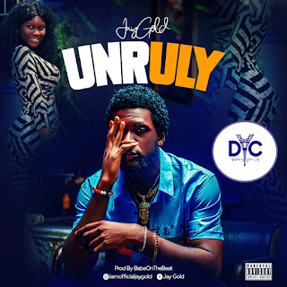 Music: Jay Gold – Unruly (Prod by Babe on the Beat)  || Out Now