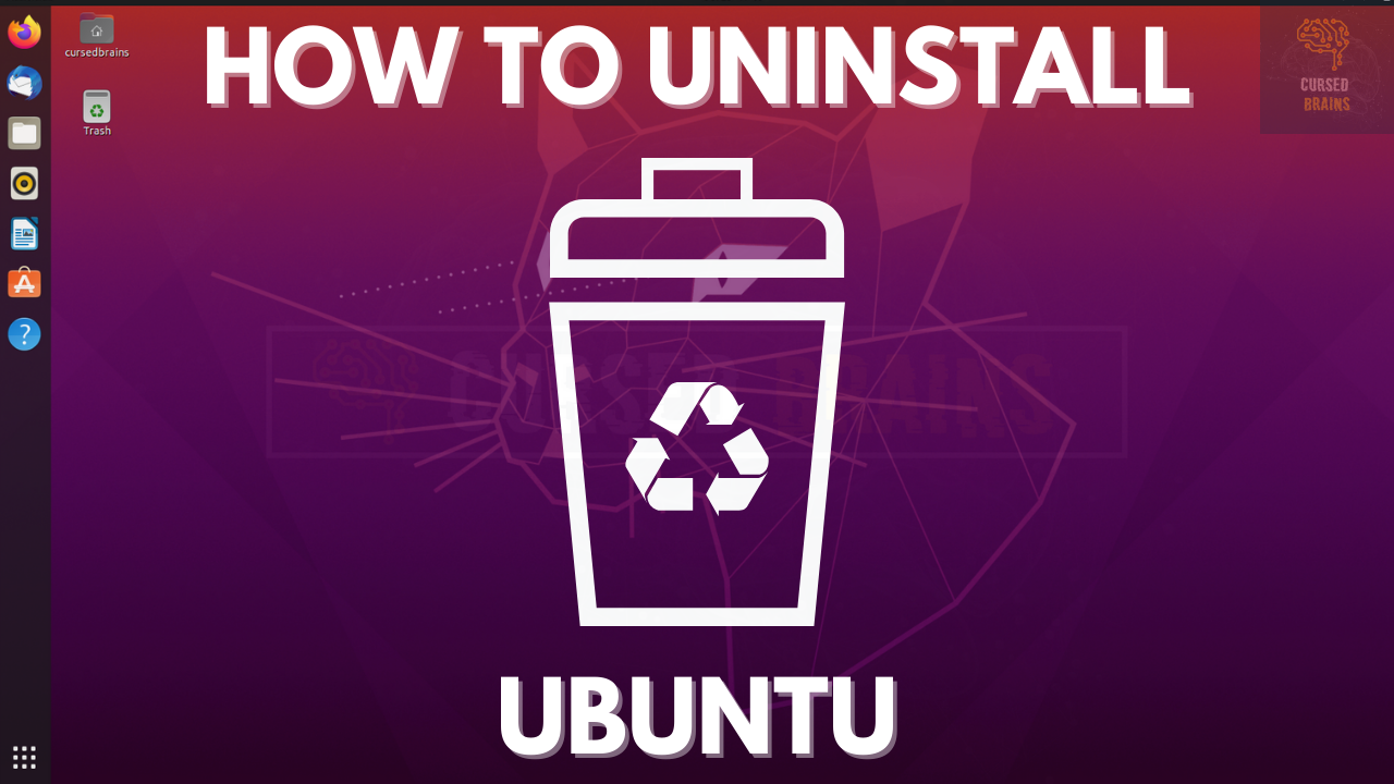 How to Uninstall Ubuntu Remove | Ubuntu Dual Boot | Delete Ubuntu Grub 2.0 | Cursed Brains How to Uninstall Ubuntu Remove | Ubuntu Dual Boot | Delete Ubuntu Grub 2.0