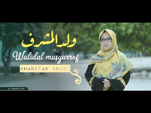 Wulidal Musyarrof Khani Gita Religi Now we recommend you to download first result wulidal musyarrof by al muqtashidah langitan mp3. wulidal musyarrof khani gita religi