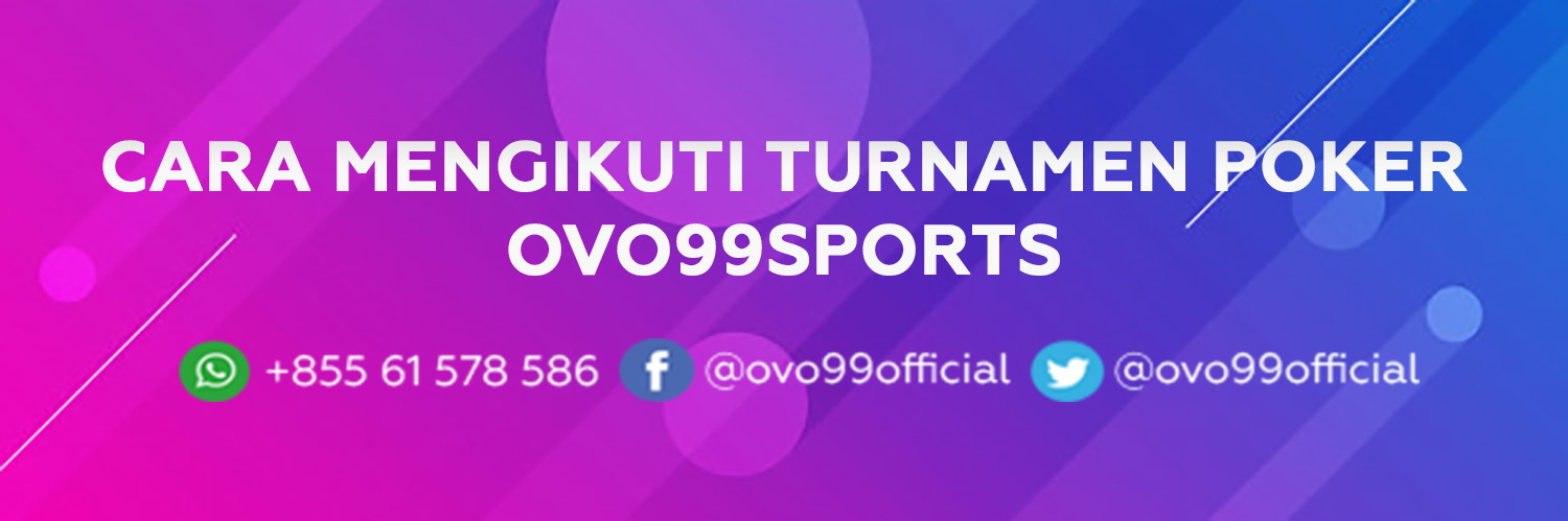 Cara Ikut Turnamen Poker Ovo99sports