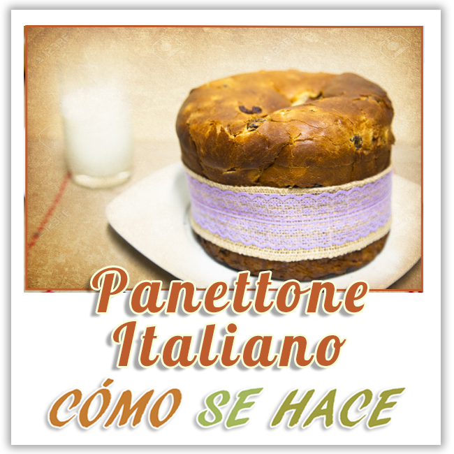 PANETTONE ITALIANO, PAN DULCE DE NAVIDAD
