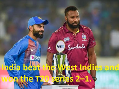  India beat the West Indies and won the T20 series 2–1.