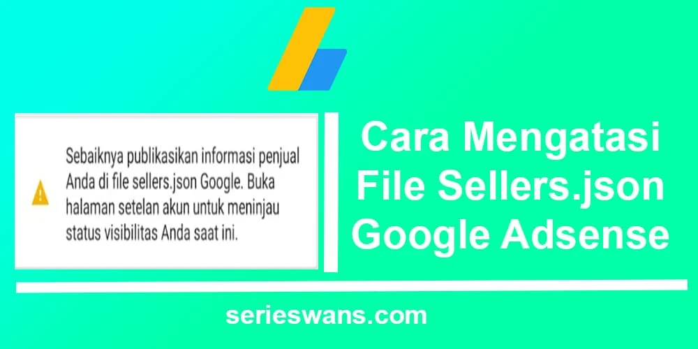 Mengatasi Informasi Penjual Anda di File Sellers.json Google Adsense