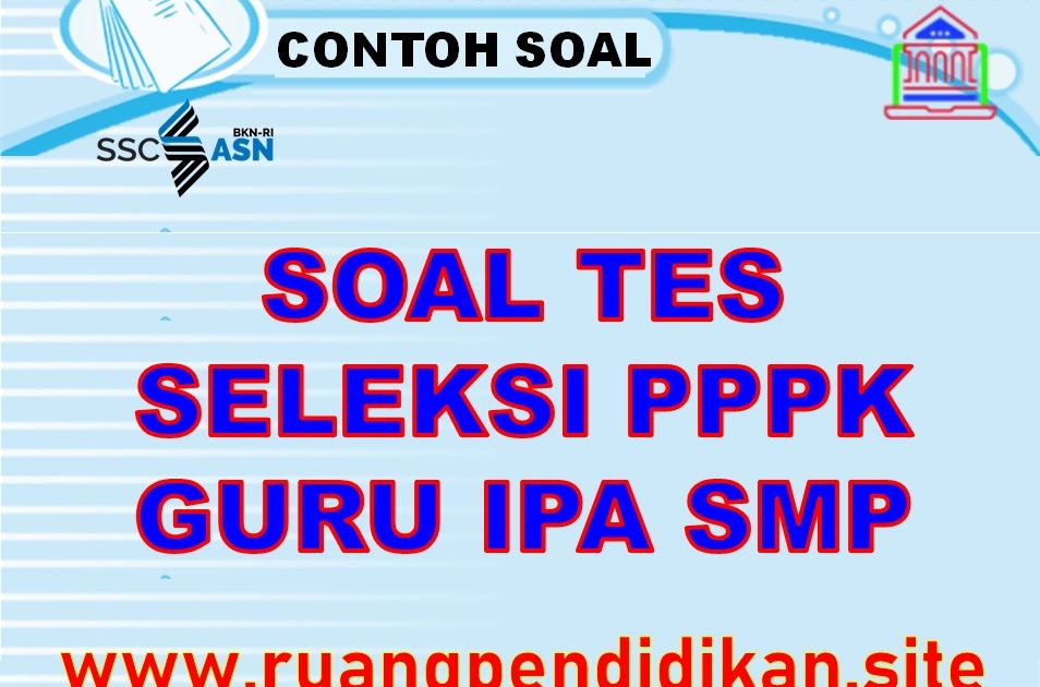 Soal Dan Pembahasan Seleksi Pppk Guru Ipa Smp Ruang Soal Dan Pembahasan Seleksi Pppk Guru Ipa Smp Ruang