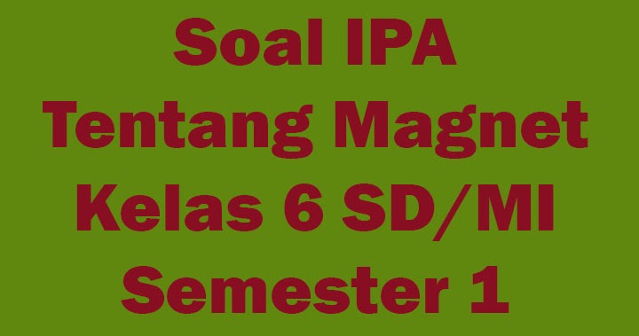 Contoh Soal Ipa Sd Tentang Soal Kelasmu
