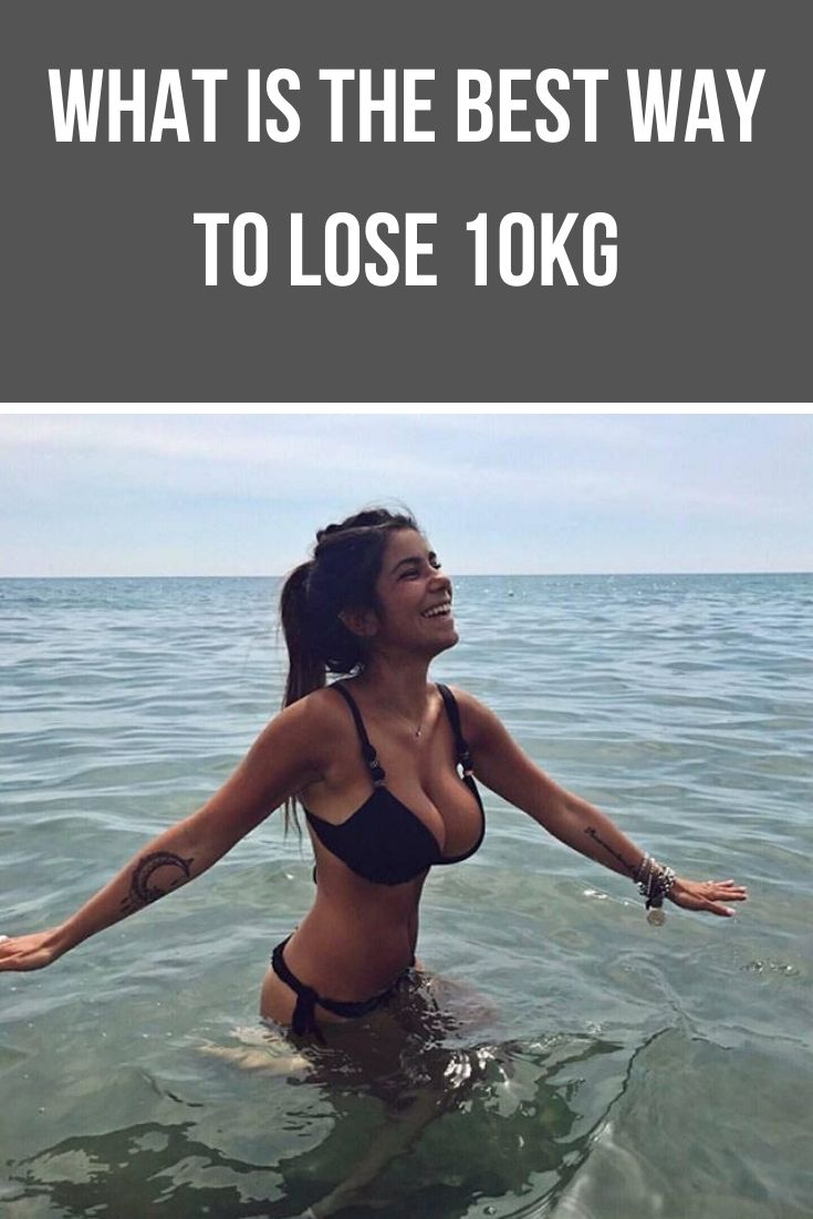 What Is The Best Way To Lose 10kg