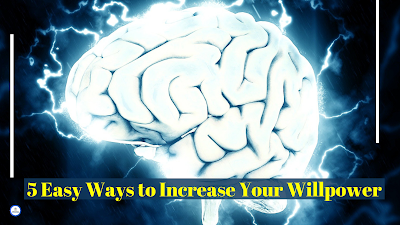 5 Easy Ways to Increase Your Willpower