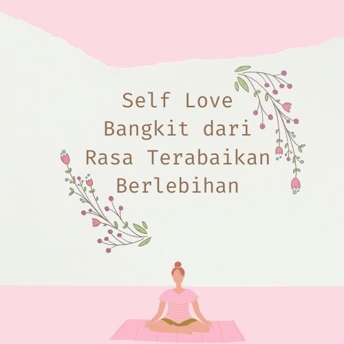 self love Self Love bangkit dari rasa terabaikan