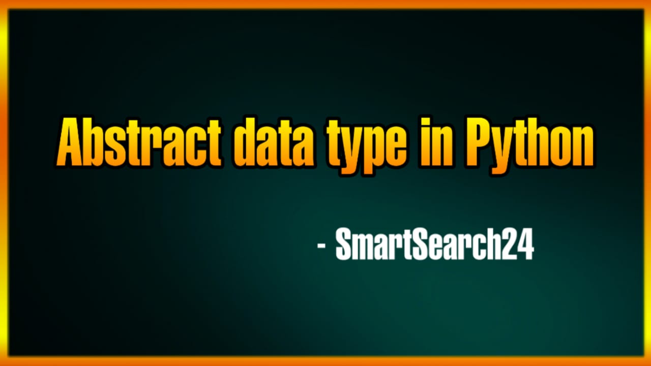 Abstract data type in python | advantages of Abstract data types in ...