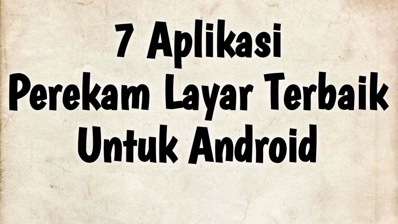 apk perekam layar android untuk gaming tanpa watermark