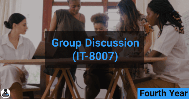 Group Discussion (IT-8007) RGPV notes CBGS Bachelor of engineering Group Discussion (IT-8007) RGPV notes CBGS Bachelor of engineering
